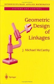 Geometric Design of Linkages (Interdisciplinary Applied Mathematics)