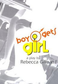 Boy Gets Girl : A Play