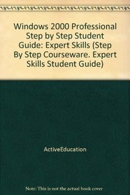 Microsoft  Windows  2000 Professional Step by Step Courseware Expert Skills Class Pack (Step By Step Courseware. Expert Skills Student Guide)