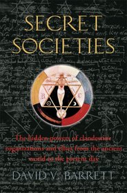 A Brief History of Secret Societies: An unbiased history of our desire for secret knowledge