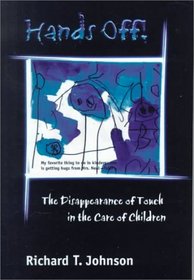 Hands Off: The Disappearance of Touch in the Care of Children (Eruptions: New Thinking Across the Disciplines)