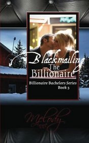 Blackmailing the Billionaire (Billionaire Bachelors, Bk 5)