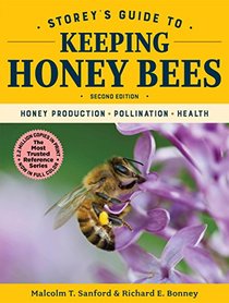 Storey's Guide to Keeping Honey Bees, 2nd Edition: Honey Production, Pollination, Health (Storey?s Guide to Raising)