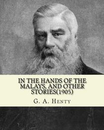 IN THE HANDS OF THE MALAYS, AND OTHER STORIES (1905)