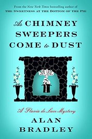 As Chimney Sweepers Come to Dust (Flavia de Luce, Bk 7)