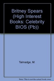 Britney Spears (High Interest Books: Celebrity BIOS (Sagebrush))