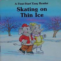 Skating on Thin Ice (First-Start Easy Reader)