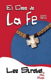 El caso de la fe para ninos (Caso Para Ninos) (Spanish Edition)
