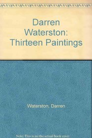 Darren Waterston: Thirteen Paintings