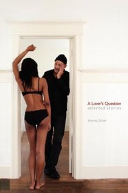 A Lover's Question: Selected Stories