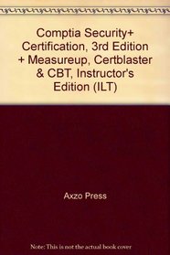 Comptia Security+ Certification, 3rd Edition + Measureup, Certblaster & CBT, Instructor's Edition (Ilt)