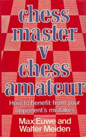 Chess Master vs. Chess Amateur: How to Benefit from Your Opponent's Mistakes