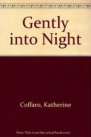 Gently Into Night