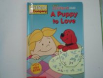 A Puppy to Love (Clifford's Big Ideas)