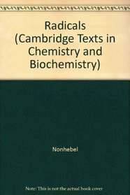 Radicals (Cambridge Texts in Chemistry and Biochemistry)