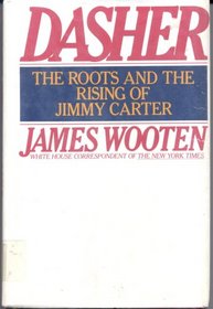Dasher: The Roots and the Rising of Jimmy Carter