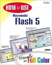 How to Use Macromedia Flash 5 (How To Use)