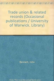 Trade union & related records (Occasional publications / University of Warwick. Library)
