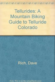 Tellurides: A Mountain Biking Guide to Telluride Colorado