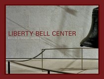 Bohlin Cywinski Jackson: Liberty Bell Center