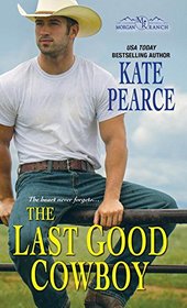 The Last Good Cowboy (Morgan Ranch, Bk 3)