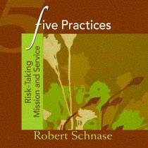 Five Practices - Risk-Taking Mission and Service (Five Practices of Fruitful Congregations Program Resources)