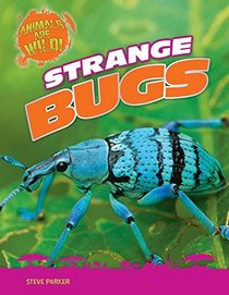 Strange Bugs (Animals Are Wild!)