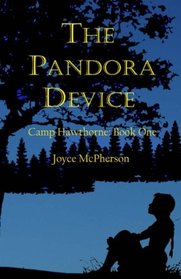 The Pandora Device (Camp Hawthorne) (Volume 1)