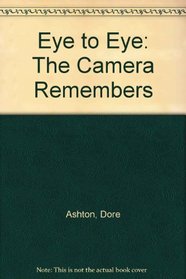 Eye to Eye: The Camera Remembers