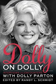 Dolly on Dolly: Interviews and Encounters with Dolly Parton (Musicians in Their Own Words)