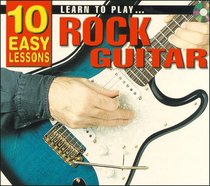 LEARN TO PLAY ROCK GUITAR: 10 EASY LESSON