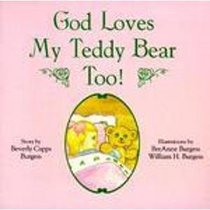 God Loves My Teddy Bear Too: