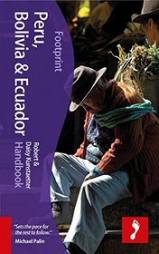 Peru, Bolivia & Ecuador Handbook (Footprint - Handbooks)