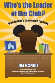 Who's the Leader of the Club?: Walt Disney's Leadership Lessons