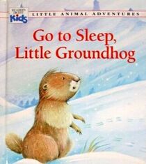 Go to sleep little Groundhog