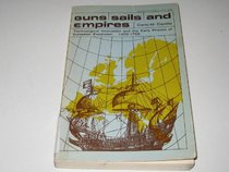 Guns, Sails & Empires: Technological Innovation & the Early Phases of European Expansion 1400-1700