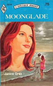 Moonglade (Harlequin Romance, No 2014)
