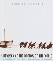 Shipwreck at the Bottom of the World : The Extraordinary True Story of the Shakleton Expedition