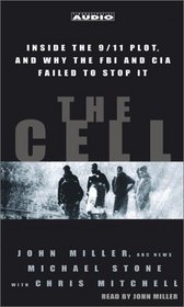 The Cell : Inside the 9/11 Plot, and why the FBI and CIA Failed to Stop it