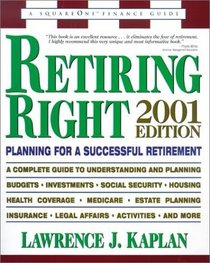 Retiring Right: Planning for a Successful Retirement/2001 Edition