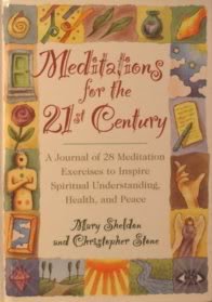 Meditations for the 21st Century: A Journal of 28 Meditation Exercises to Inspire Spiritual Understanding, Health, and Peace