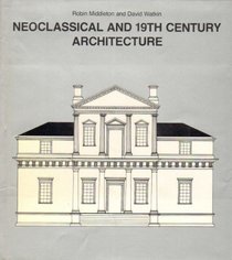 Neoclassical and 19th Century Architecture (History of World Architecture)