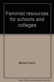 Feminist resources for schools and colleges: A guide to curricular materials