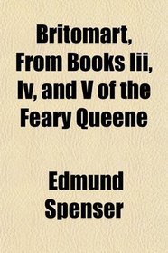 Britomart, From Books Iii, Iv, and V of the Feary Queene