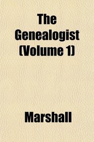 The Genealogist (Volume 1)