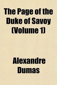 The Page of the Duke of Savoy (Volume 1)