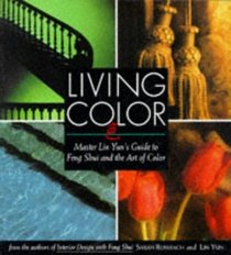 Living Color: Master Lin Yun's Guide to Feng Shui and the Art of Color
