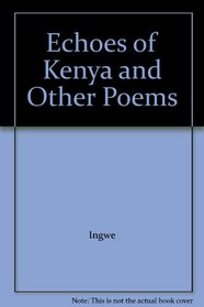 Echoes of Kenya and Other Poems