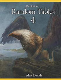 The Book of Random Tables 4: Fantasy Role-Playing Game Aids for Game Masters (Fantasy RPG Random Tables)