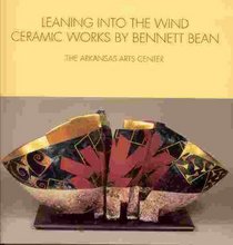Leaning Into the Wind: Ceramic Works by Bennett Bean